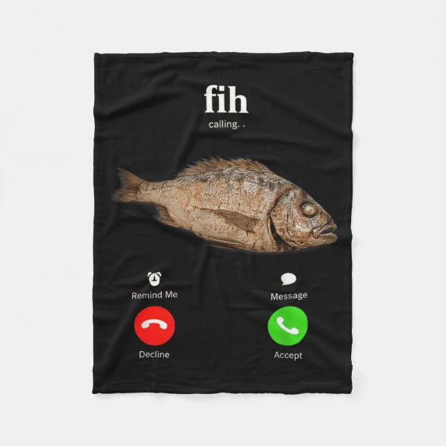 Fih Is Calling Funny Fish Decline Accept Phone Fleece Blanket (Front)