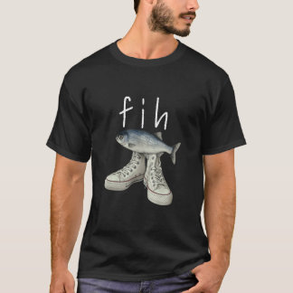 Fih Shoes Fish Funny fit pun Meme Fih Calling Humo T-Shirt