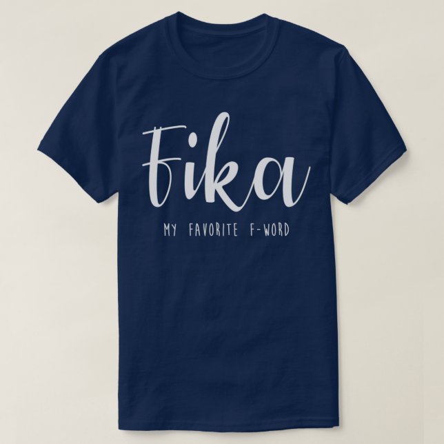 Fika swedish Sweden Funny saying decorative Typogr T-Shirt (Design Front)