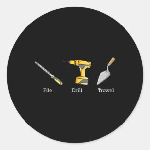 File Drill Trowel Tools Subtle Anti Trump 1  Classic Round Sticker
