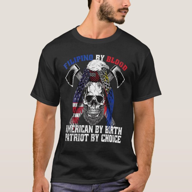 Filipino By Blood American By Birth Patriot By Cho T-Shirt (Front)