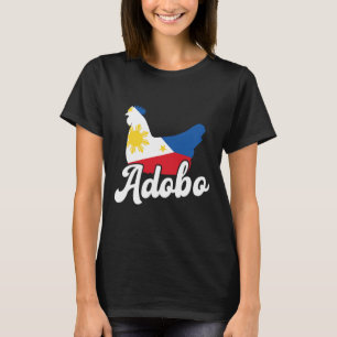 Filipino Chicken Adobo Funny Design Pinoy Pride Ph T-Shirt