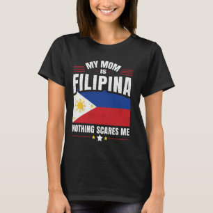 Filipino Philippines My Mum Is FILIPINA Nothing Sc T-Shirt