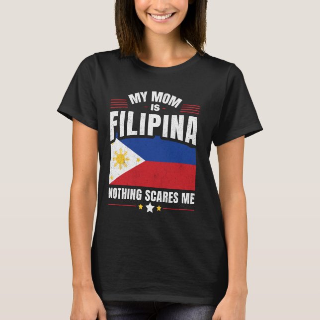 Filipino Philippines My Mum Is FILIPINA Nothing Sc T-Shirt (Front)