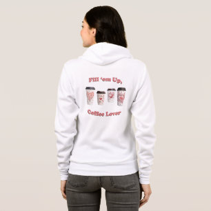 Fill 'em Up, Coffee Lover! Hoodie