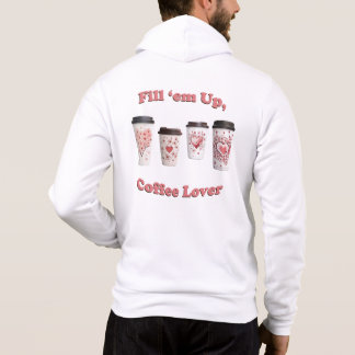 Fill 'em Up, Coffee Lover! Hoodie