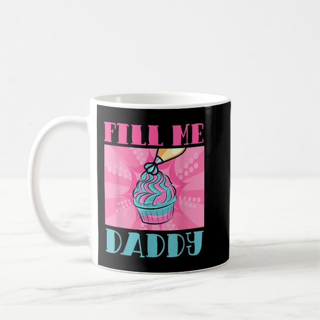 Fill Me Daddy Naughty Adult Humour Chef Batter Cak Coffee Mug (Left)