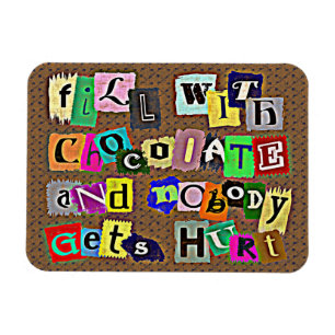 FILL WITH CHOCOLATE ... Magnet