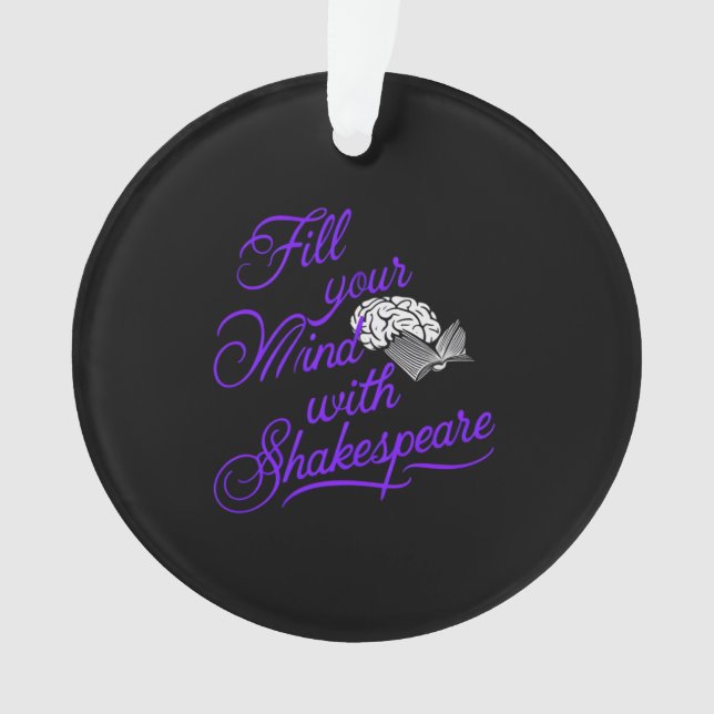  Fill Your Mind with Shakespeare The Ultimate Gift Ornament (Front)
