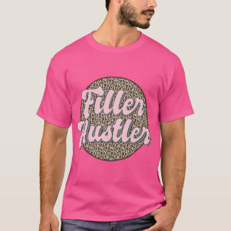 Filler Hustler Leopard Lip Filler Nurse Injector   T-Shirt