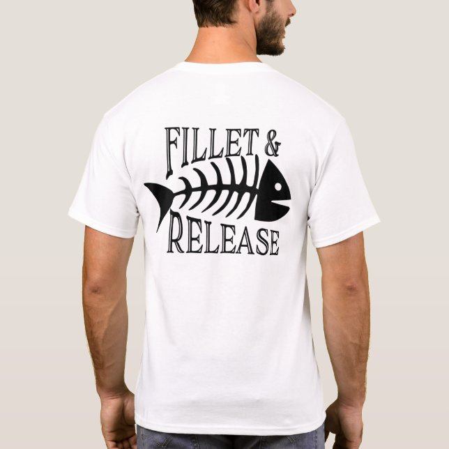 Fillet and Release Funny Fishing T-Shirt (Back)