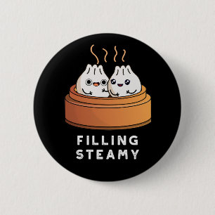 Filling Steamy Funny Dimsum Bao Pun Dark BG 6 Cm Round Badge