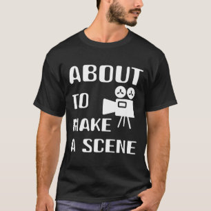 Filmmaker About To Make A Scene Film Making Movie  T-Shirt