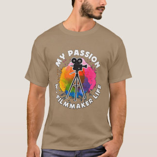 Filmmaker My Passion My Filmmaker Job Filmmaking g T-Shirt