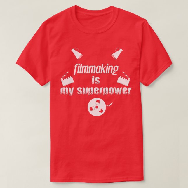 filmmaking is my superpower filmmaking lovers flmi T-Shirt (Design Front)