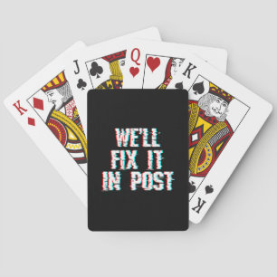 Filmmaking Quote We'll Fix It In Post Glitch Video Playing Cards