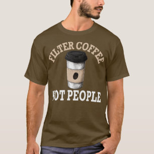 Filter Coffee Not People Designs Vintage 2 T-Shirt