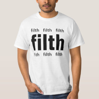 filth T-Shirt