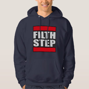 FILTHSTEP Dubstep Filth Filthy Dub Step Hoodie