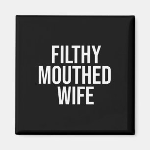 Filthy Mouthed Wife Funny Sarcastic Anti Trump Magnet