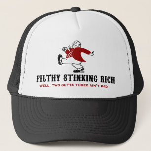 Filthy Stinking Rich Trucker Hat
