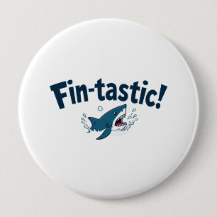 Fin-Tastic! Fun for shark lovers 10 Cm Round Badge