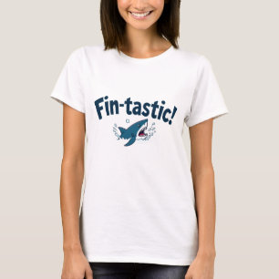 Fin-Tastic! Fun for shark lovers T-Shirt
