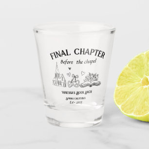 Final Chapter Before the Chapel Book Bachelorette  Shot Glass