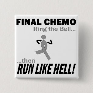 Final Chemo Run Like Hell - Brain Cancer / Tumour 15 Cm Square Badge
