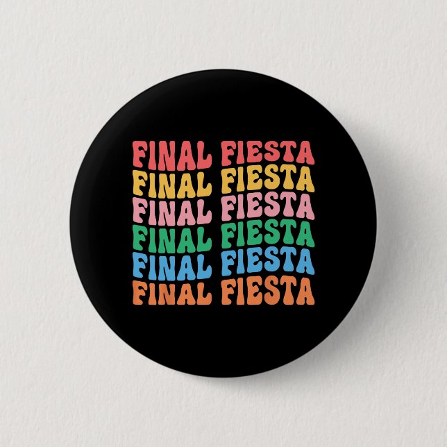 Final Fiesta Bride Squad Matching Bachelorette Par 6 Cm Round Badge (Front)