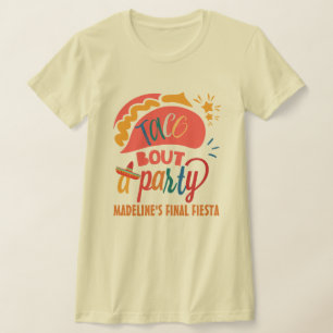 Final Fiesta Mexico Bachelorette Taco Bout A Party T-Shirt