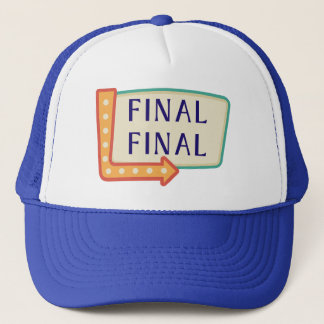 Final final trucker hat