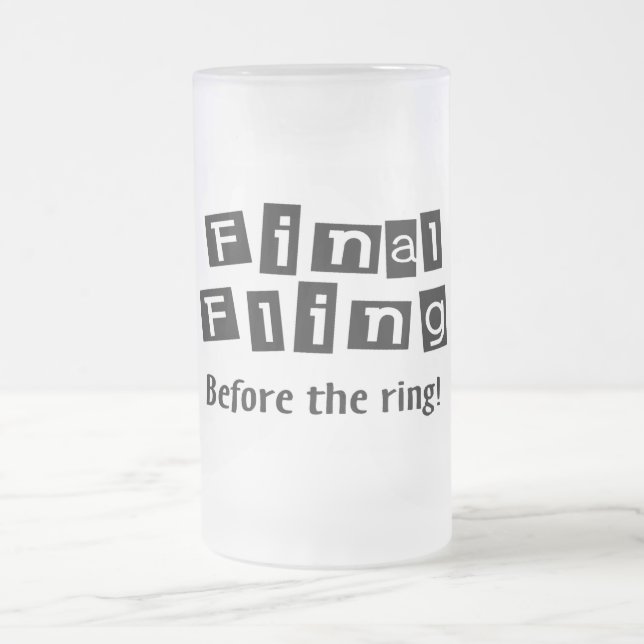 Final Fling Before The Ring Frosted Glass Beer Mug (Center)