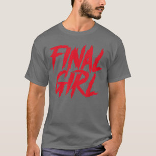 Final Girl Horror Movie Scary Film Halloween Costu T-Shirt