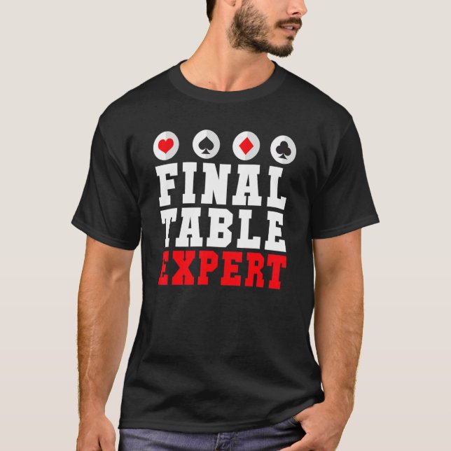Final Table Expert Game Playing Cards Poker T-Shirt (Front)