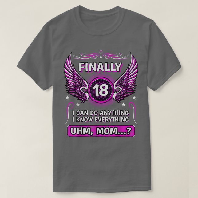 Finally 18 uhm Mum 18  T-Shirt (Design Front)