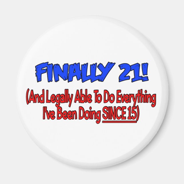 Finally 21! magnet (Front)