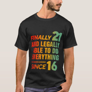 Finally 21 Years Old 21st Birthday T-Shirt