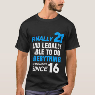 Finally 21 Years Old 21st Birthday T-Shirt