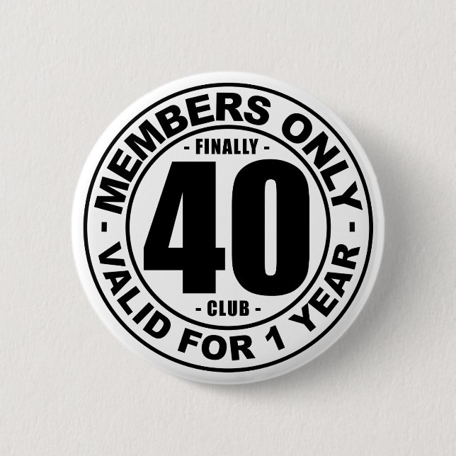 Finally 40 club 6 cm round badge (Front)