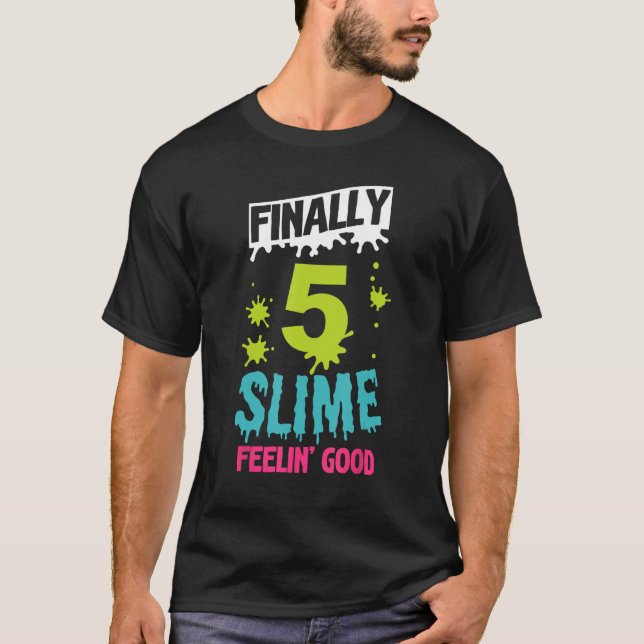 Finally 5 Slime Feeling Good 5th Blue Slime Birthd T-Shirt (Front)