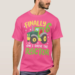 Finally 6 Years Old Drive Tractor 6Th Birthday Boy T-Shirt