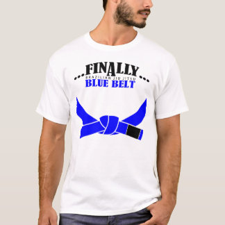 Finally A BJJ Blue Belt !!! T-Shirt