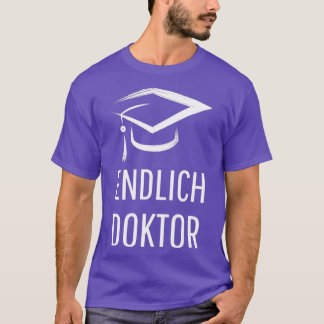 Finally a doctor T-Shirt