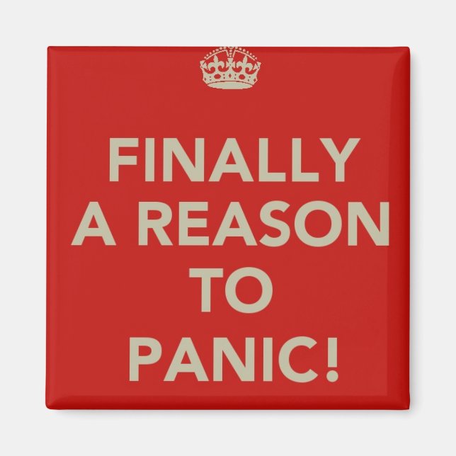 Finally a reason to freak out magnet (Front)