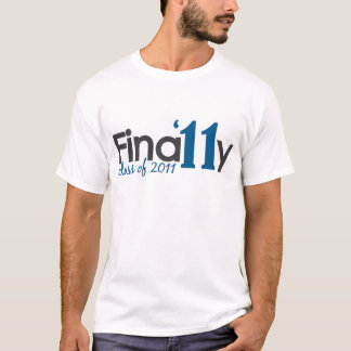 Finally Class of 2011 T-Shirt