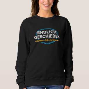 Finally Divorce Fresh Shattered Sweatshirt