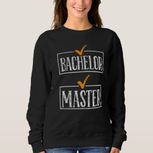 Finally done Bachelors degree Masters degree Sweatshirt