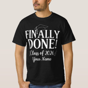 Finally Done Class 2026 Graduation Senior Custom  T-Shirt