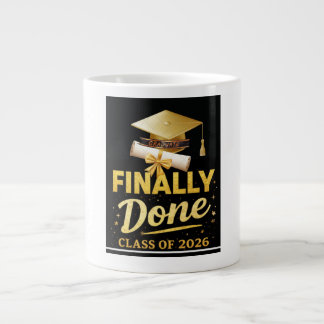 Finally Done Class of 2026 Graduation Design | Bla Large Coffee Mug